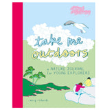 Take Me Outdoors Nature Journal