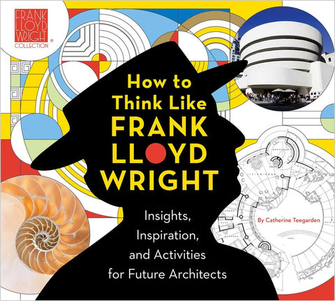 NEW! How To Think Like Frank Lloyd Wright