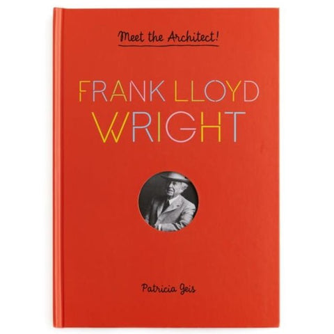 Frank Lloyd Wright, Meet the Architect